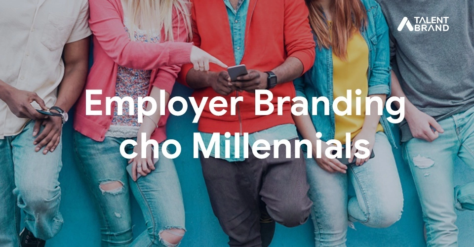 Employer Branding cho Millennials